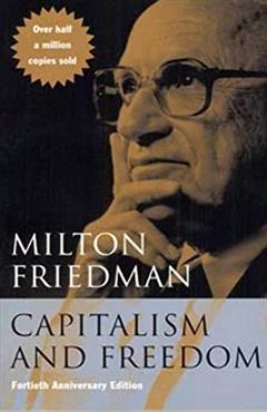 Capitalism and Freedom - Milton Friedman
