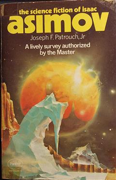 The Science Fiction of Isaac Asimov - Joseph F. Patrouch